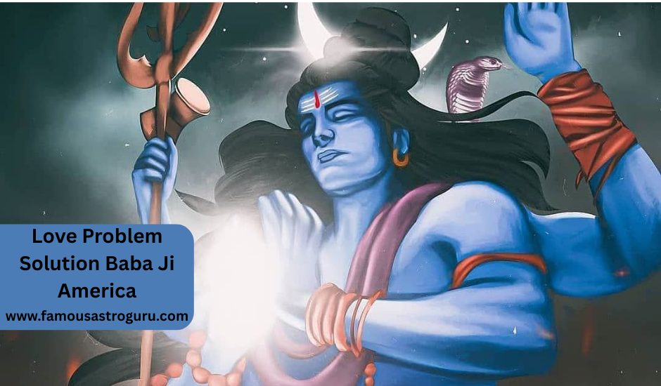 Love Problem Solution Baba Ji America