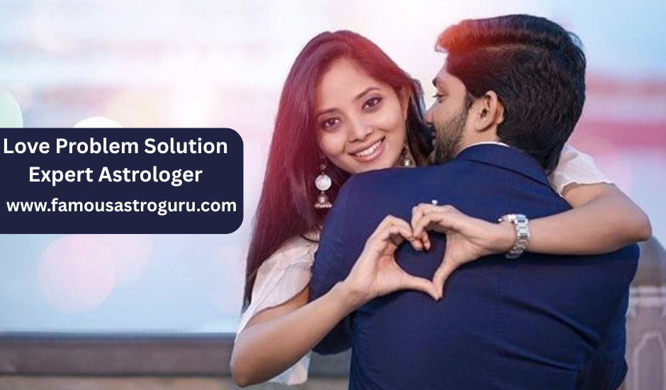 Love Problem Solution Expert Astrologer