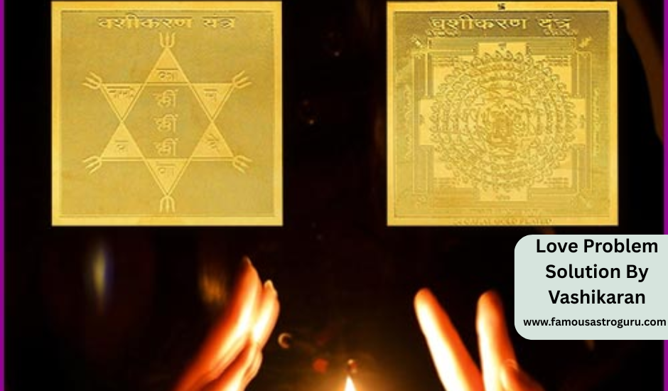 Love Problem Solution By Vashikaran