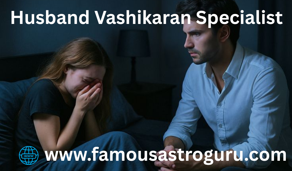 Husband Vashikaran Specialist